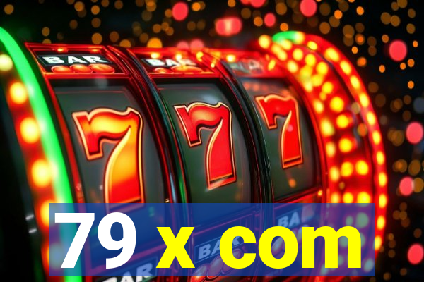 79 x com